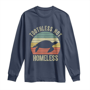 Funny Toothless Not Homeless Long Sleeve Shirt Vintage Turtle TS11 Navy Print Your Wear