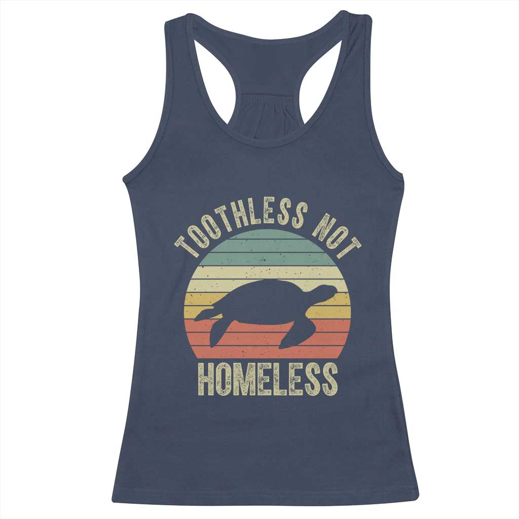 Funny Toothless Not Homeless Racerback Tank Top Vintage Turtle TS11 Navy Print Your Wear