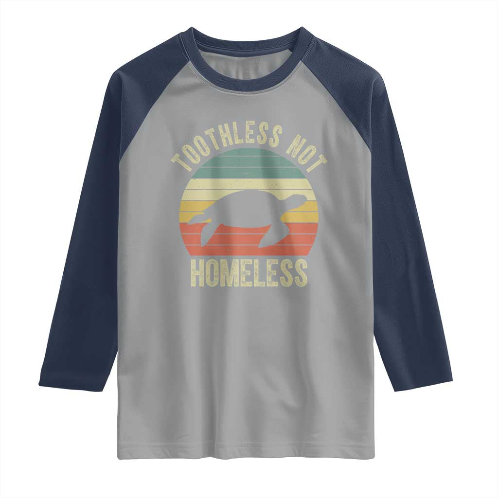 Funny Toothless Not Homeless Raglan Shirt Vintage Turtle TS11 Sport Gray Navy Print Your Wear