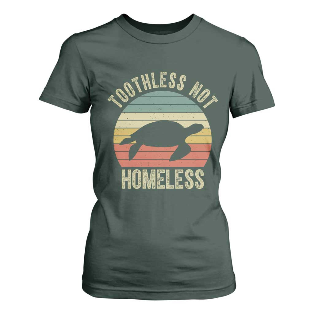 Funny Toothless Not Homeless T Shirt For Women Vintage Turtle TS11 Dark Forest Green Print Your Wear