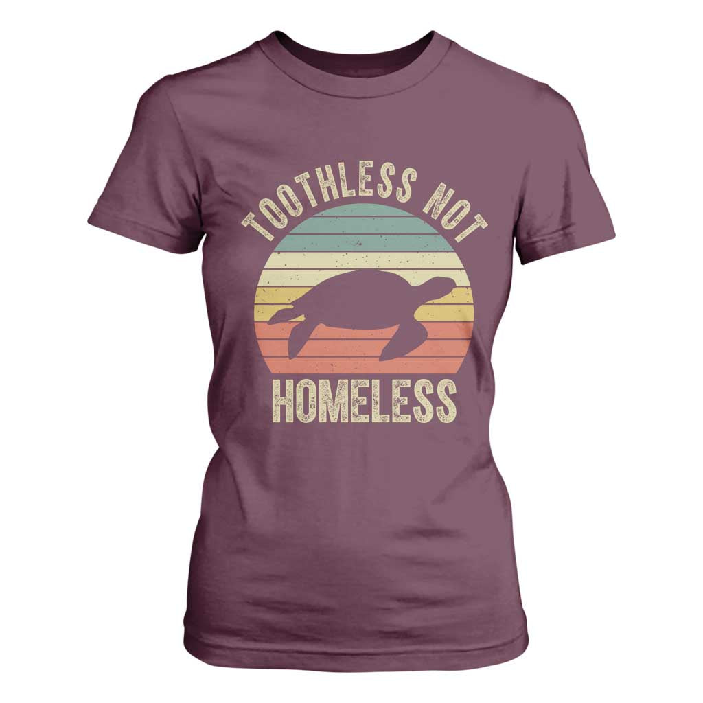 Funny Toothless Not Homeless T Shirt For Women Vintage Turtle TS11 Maroon Print Your Wear