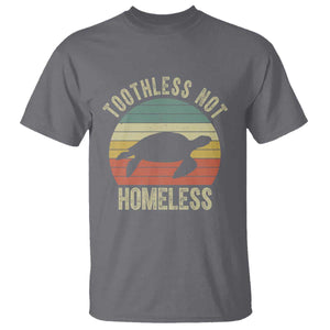Funny Toothless Not Homeless T Shirt Vintage Turtle TS11 Charcoal Print Your Wear