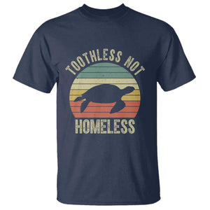 Funny Toothless Not Homeless T Shirt Vintage Turtle TS11 Navy Print Your Wear
