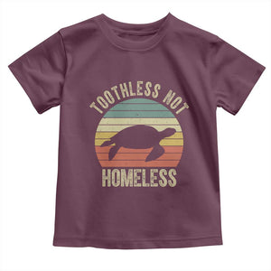 Funny Toothless Not Homeless Toddler T Shirt Vintage Turtle TS11 Maroon Print Your Wear