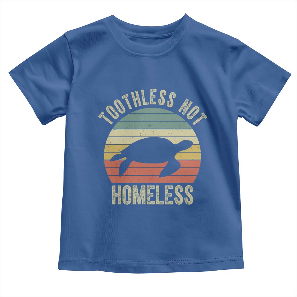 Funny Toothless Not Homeless Toddler T Shirt Vintage Turtle TS11 Royal Blue Print Your Wear