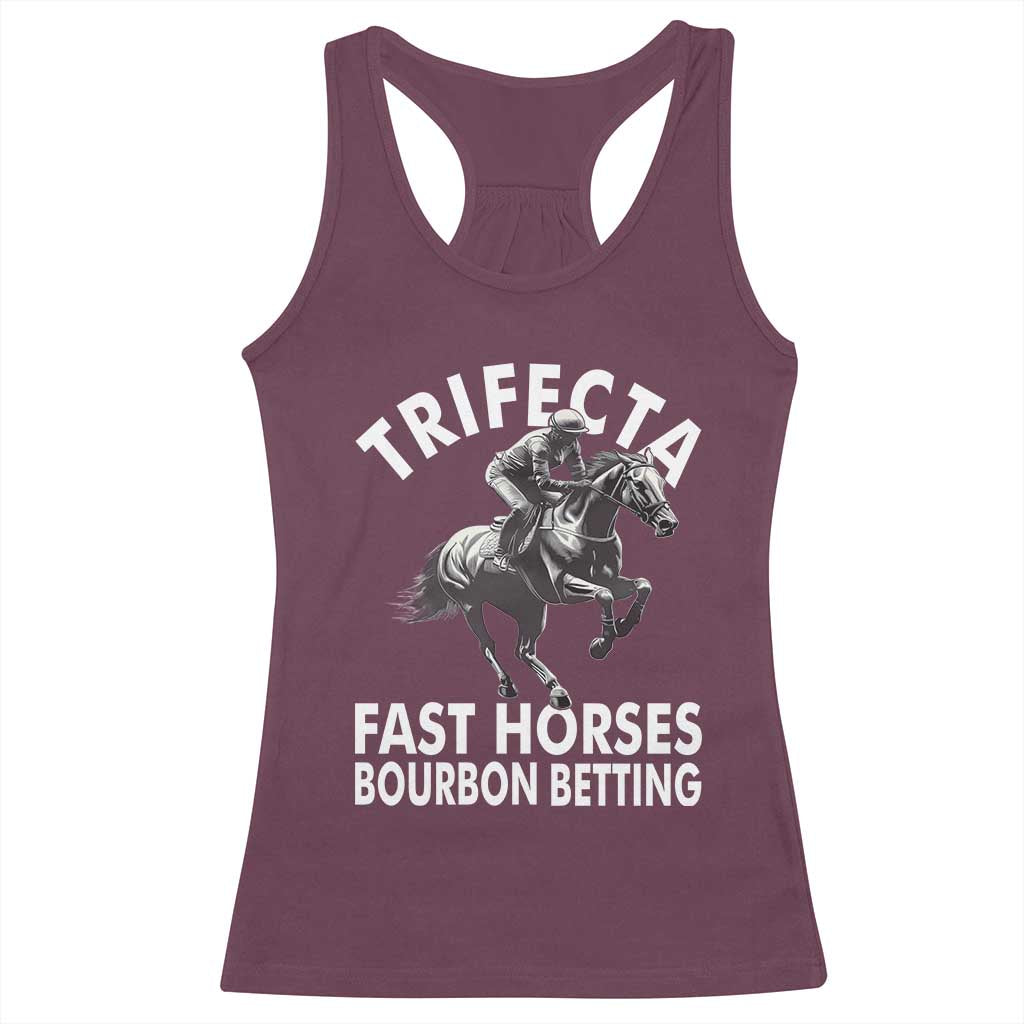 Funny Trifecta Fast Horses Bourbon Betting Racerback Tank Top Horse Racing Betting TS11 Maroon Print Your Wear