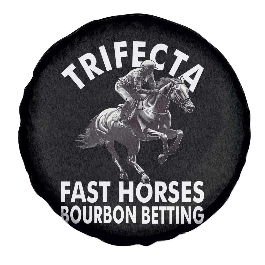 Funny Trifecta Fast Horses Bourbon Betting Spare Tire Cover Horse Racing Betting TS11 Print Your Wear