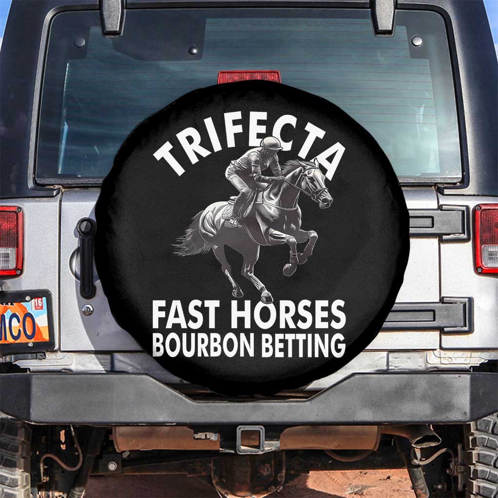 Funny Trifecta Fast Horses Bourbon Betting Spare Tire Cover Horse Racing Betting TS11 No hole Black Print Your Wear