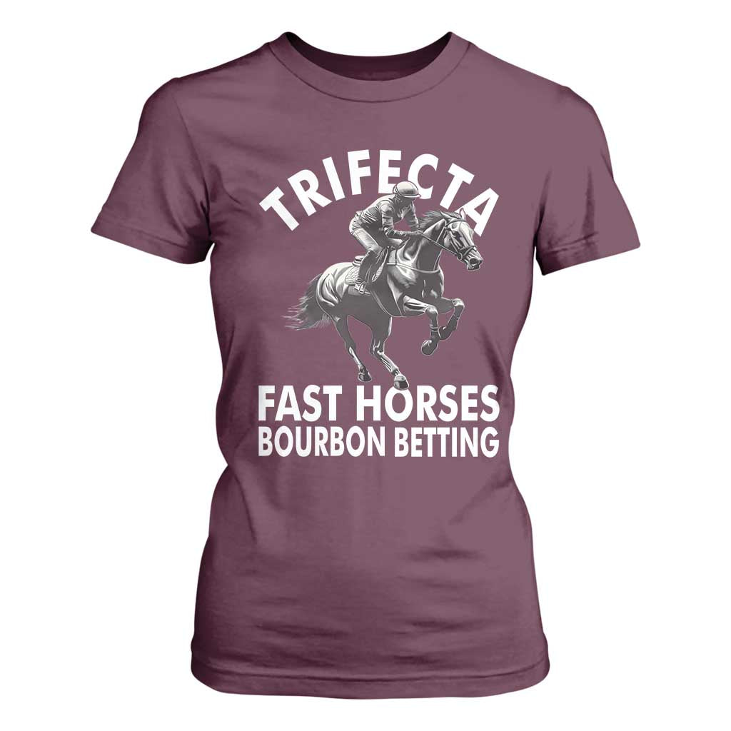 Funny Trifecta Fast Horses Bourbon Betting T Shirt For Women Horse Racing Betting TS11 Maroon Print Your Wear