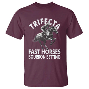 Funny Trifecta Fast Horses Bourbon Betting T Shirt Horse Racing Betting TS11 Maroon Print Your Wear