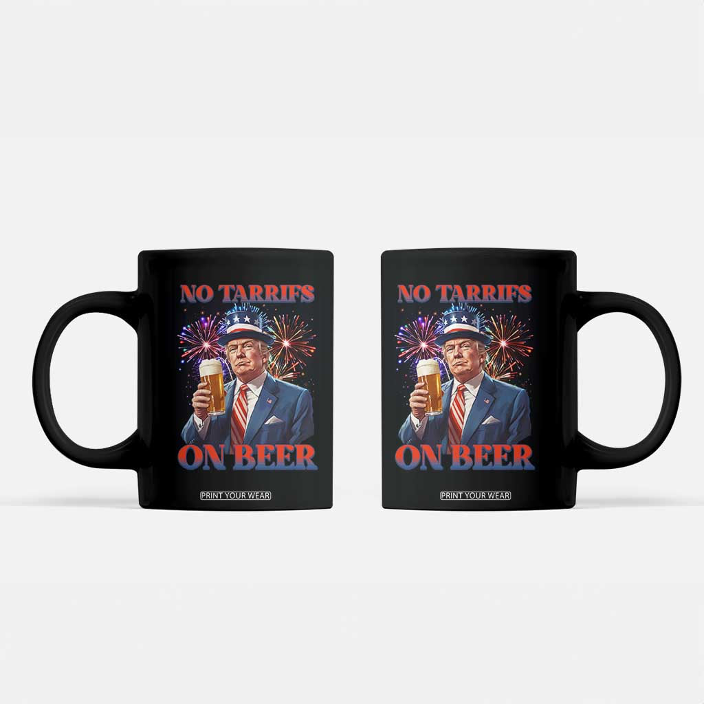 Funny Trump 4th of July Coffee Mug No Tariffs On Beer Drinking USA Patriotic 2025 TS02 Black Print Your Wear