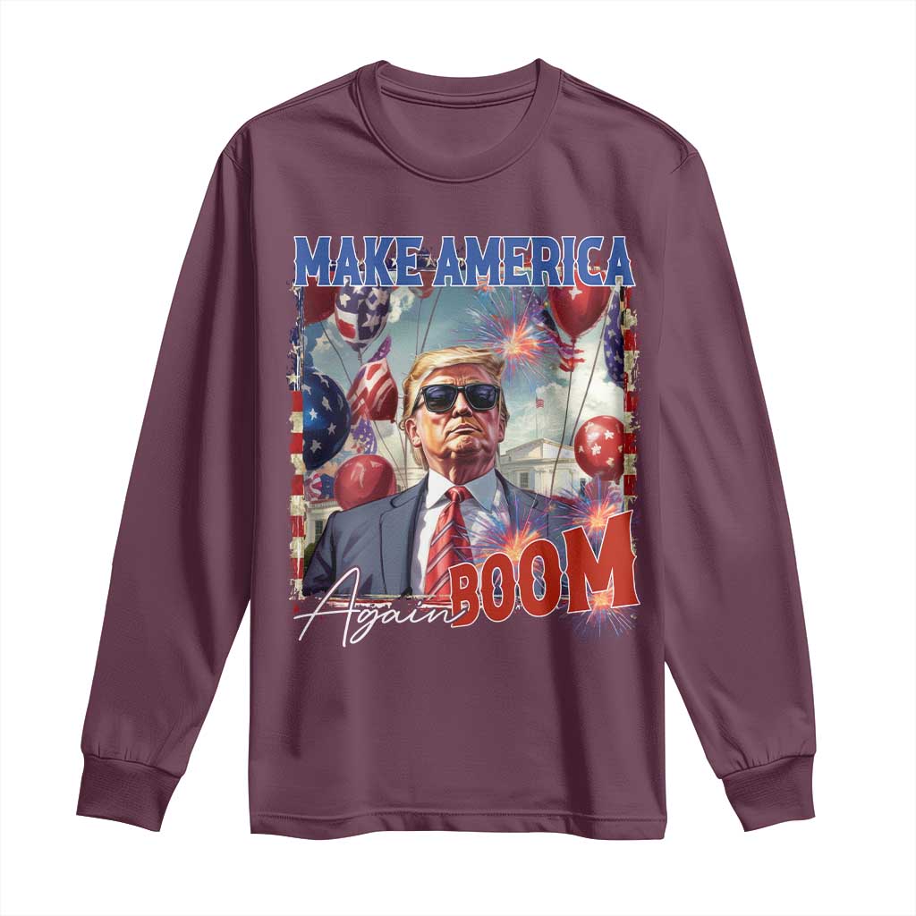 Funny Trump 4th of July Long Sleeve Shirt Make America Boom Again American Flag TS11 Maroon Print Your Wear