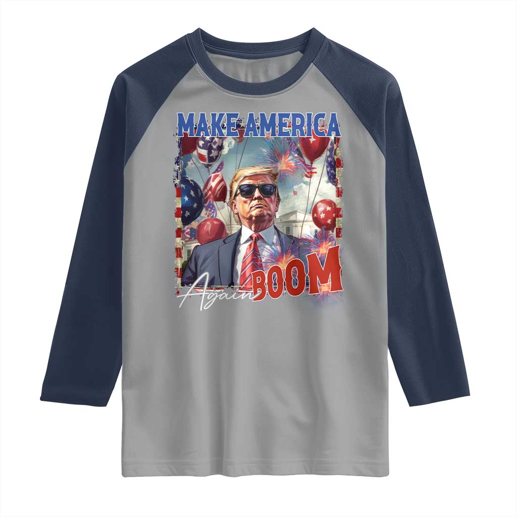 Funny Trump 4th of July Raglan Shirt Make America Boom Again American Flag TS11 Sport Gray Navy Print Your Wear