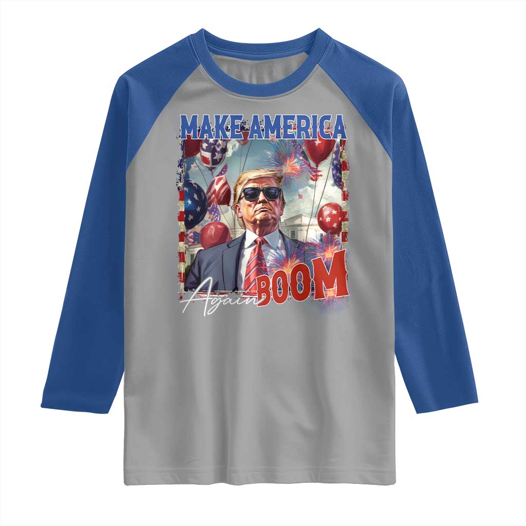 Funny Trump 4th of July Raglan Shirt Make America Boom Again American Flag TS11 Sport Gray Royal Print Your Wear
