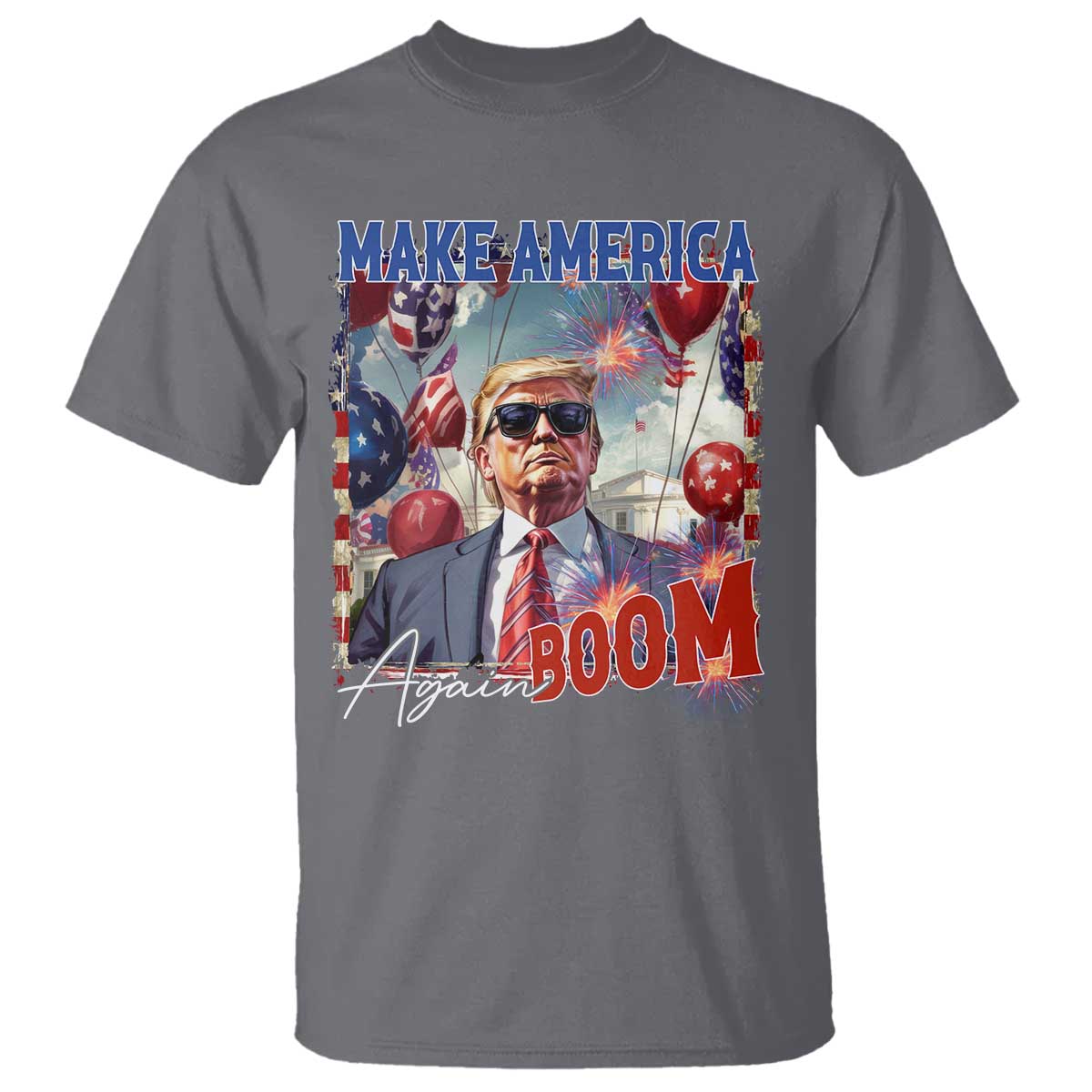 Funny Trump 4th of July T Shirt Make America Boom Again American Flag TS11 Charcoal Print Your Wear