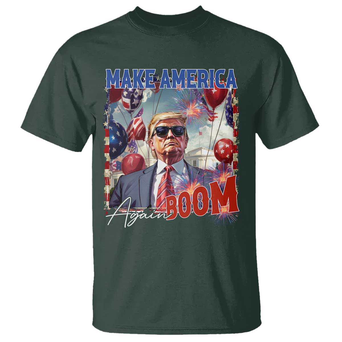 Funny Trump 4th of July T Shirt Make America Boom Again American Flag TS11 Dark Forest Green Print Your Wear