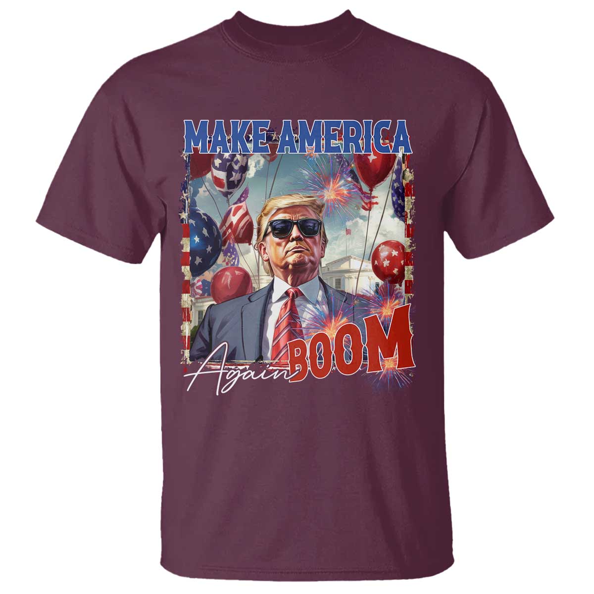 Funny Trump 4th of July T Shirt Make America Boom Again American Flag TS11 Maroon Print Your Wear