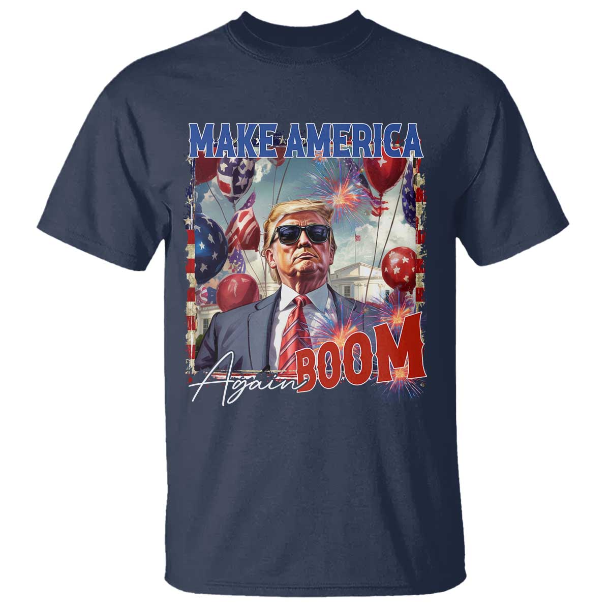 Funny Trump 4th of July T Shirt Make America Boom Again American Flag TS11 Navy Print Your Wear
