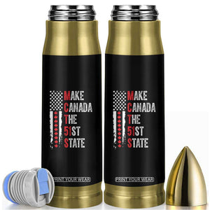 Funny Trump Make Canada 51st State Bullet Tumbler TS10 Black Print Your Wear