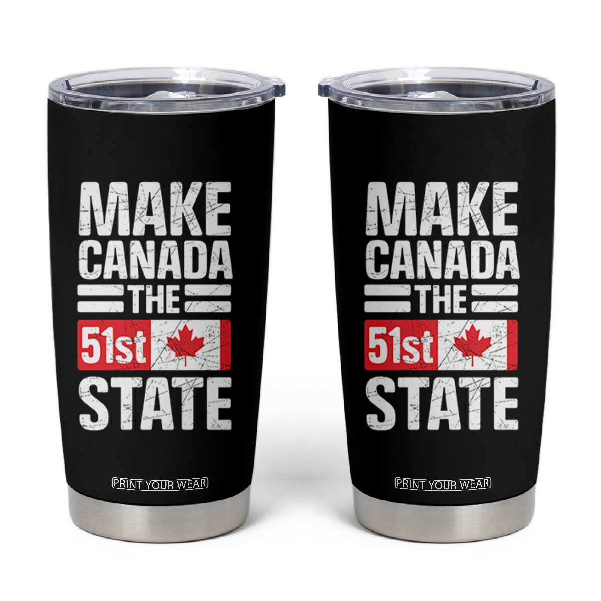 Funny Trump Make Canada 51st State Tumbler Cup Canadian Flag TS10 Black Print Your Wear