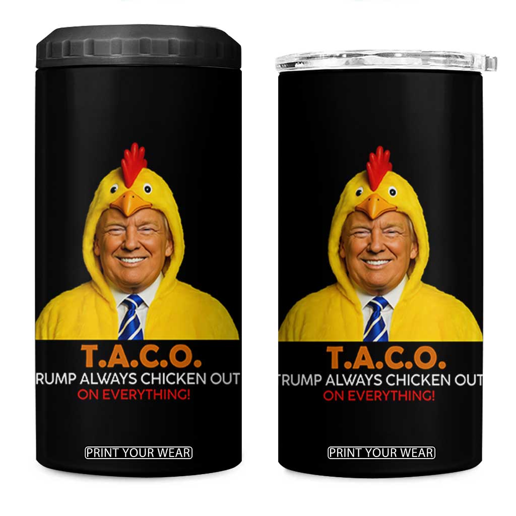 Funny Trump TACO Sarcasm 4 in 1 Can Cooler Tumbler Trump Always Chickens Out Joke TS02 One Size: 16 oz Black Print Your Wear