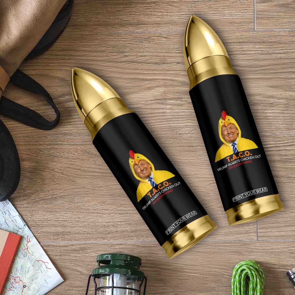 Funny Trump TACO Sarcasm Bullet Tumbler Trump Always Chickens Out Joke TS02 Print Your Wear