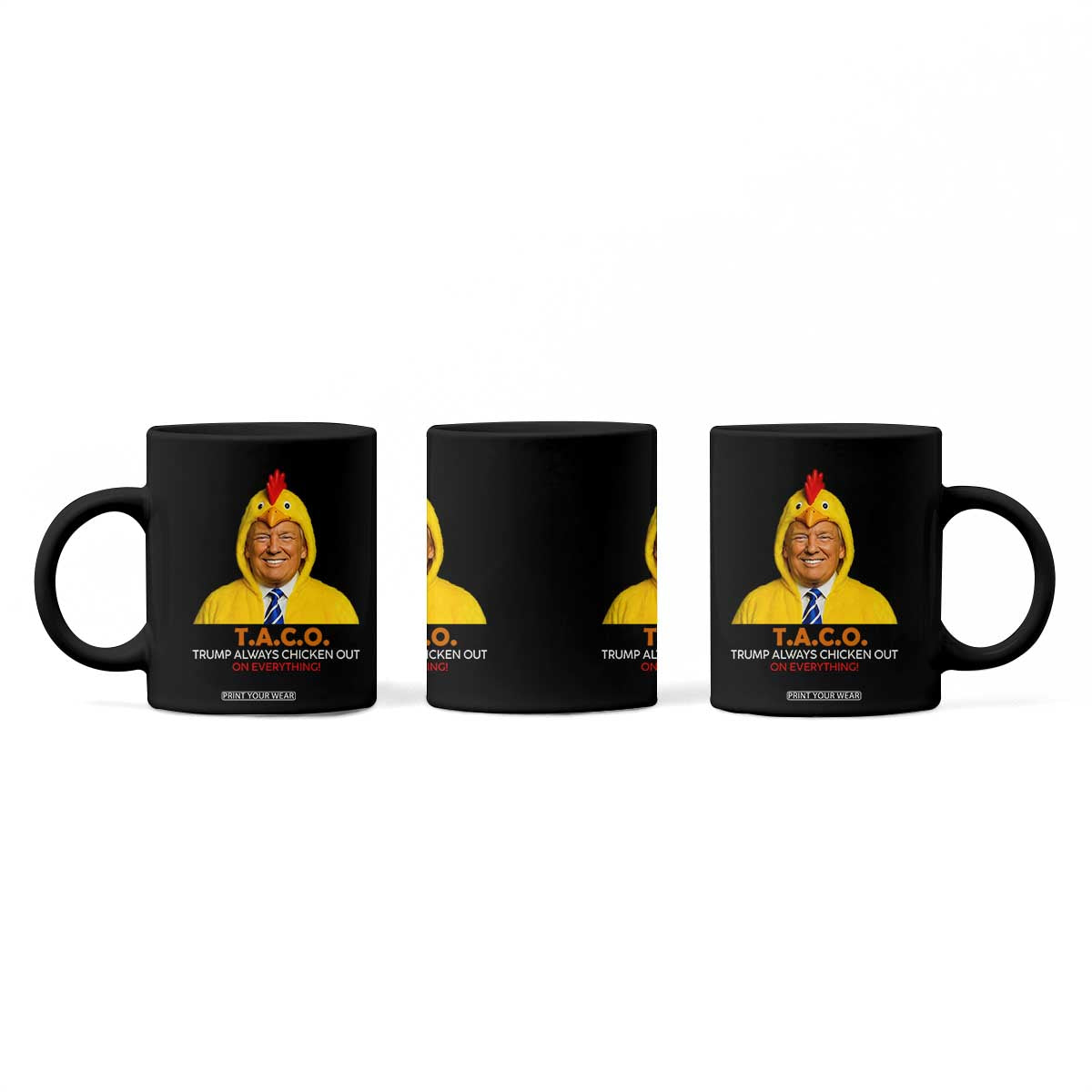 Funny Trump TACO Sarcasm Coffee Mug Trump Always Chickens Out Joke TS02 Print Your Wear