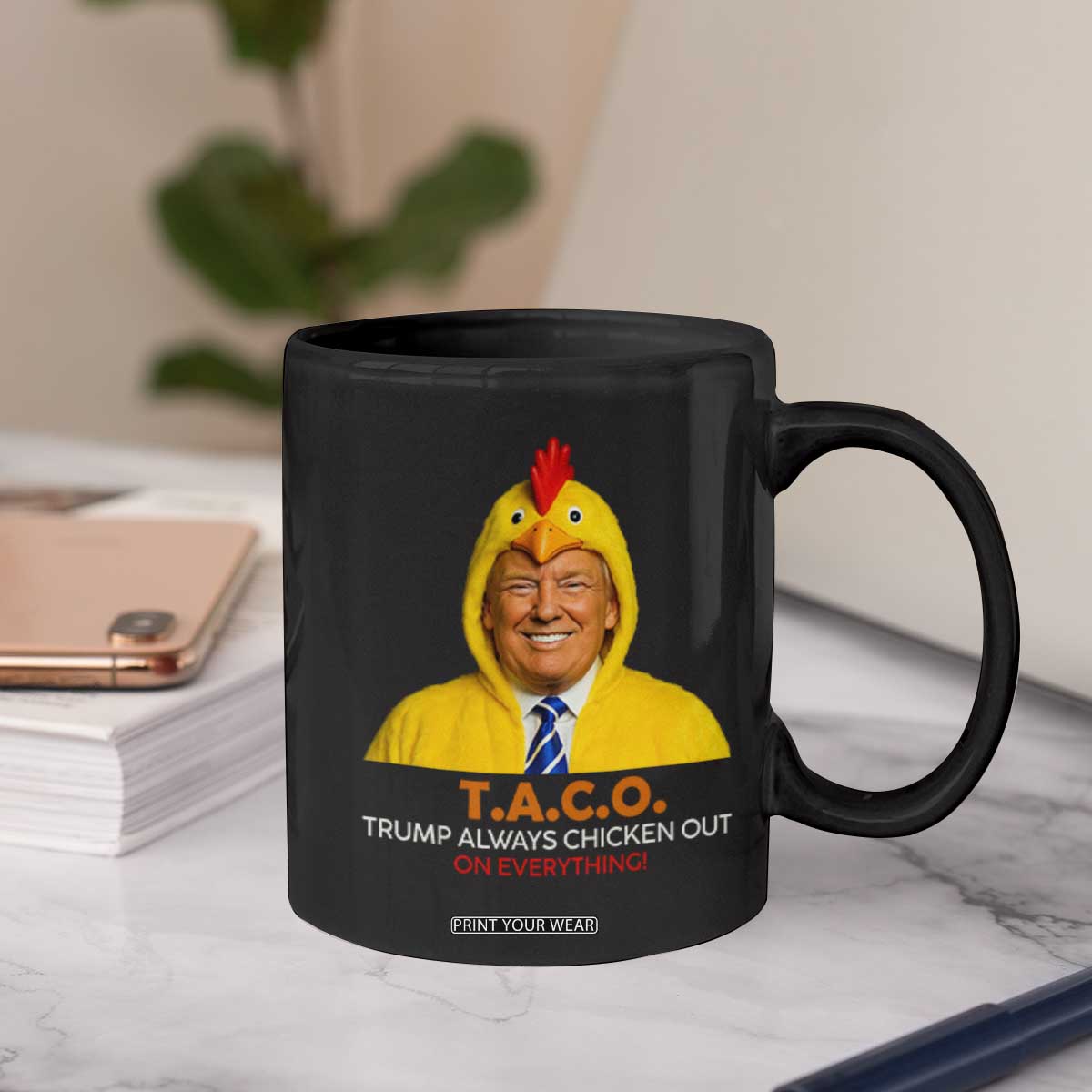 Funny Trump TACO Sarcasm Coffee Mug Trump Always Chickens Out Joke TS02 Print Your Wear