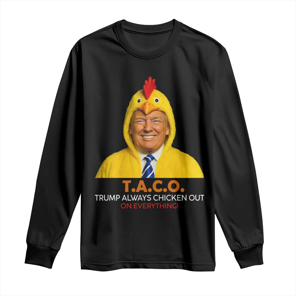 Funny Trump TACO Sarcasm Long Sleeve Shirt Trump Always Chickens Out Joke TS02 Black Print Your Wear
