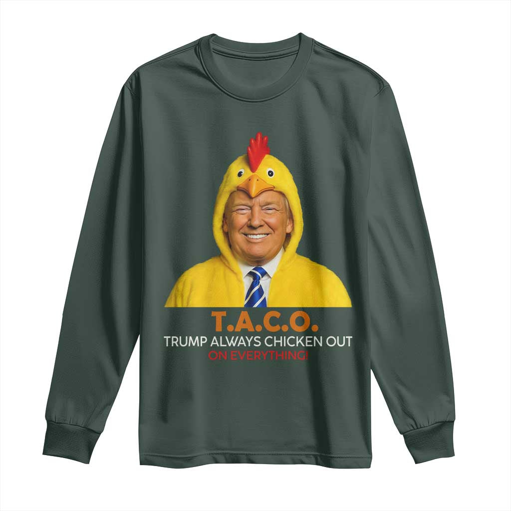 Funny Trump TACO Sarcasm Long Sleeve Shirt Trump Always Chickens Out Joke TS02 Dark Forest Green Print Your Wear