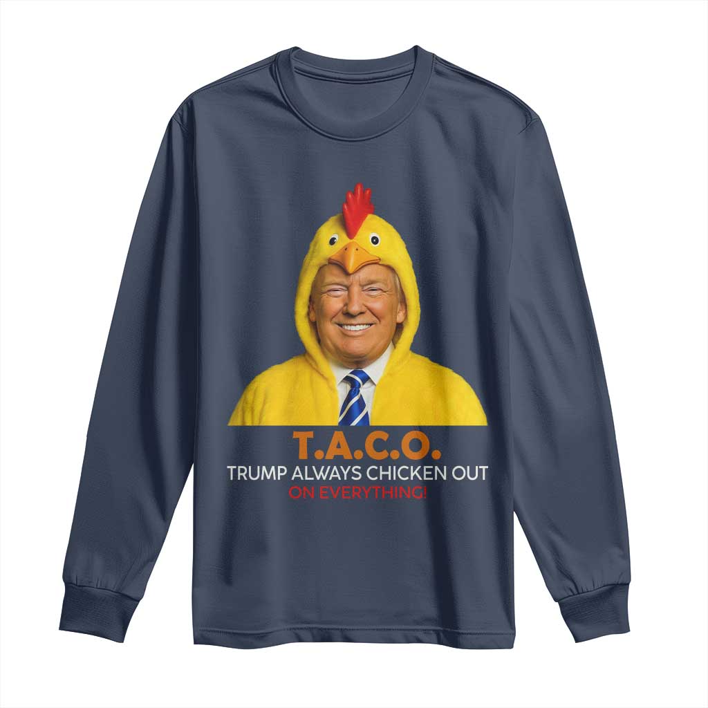Funny Trump TACO Sarcasm Long Sleeve Shirt Trump Always Chickens Out Joke TS02 Navy Print Your Wear