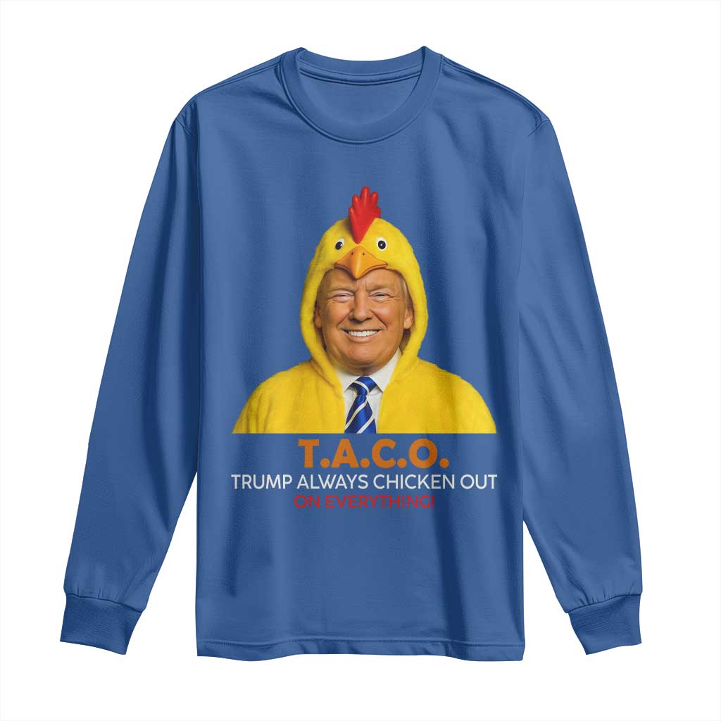 Funny Trump TACO Sarcasm Long Sleeve Shirt Trump Always Chickens Out Joke TS02 Royal Blue Print Your Wear