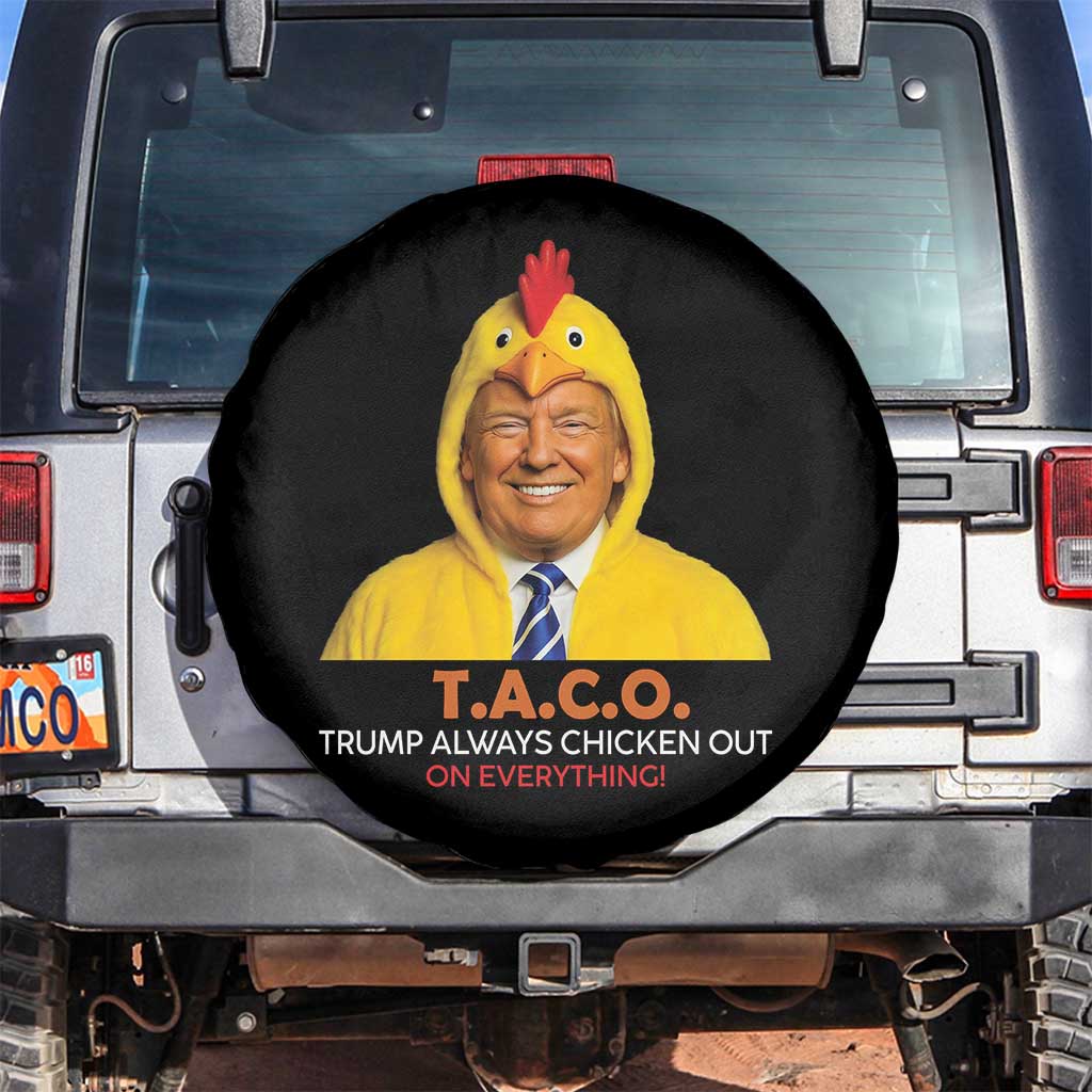 Funny Trump TACO Sarcasm Spare Tire Cover Trump Always Chickens Out Joke TS02 No hole Black Print Your Wear