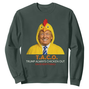 Funny Trump TACO Sarcasm Sweatshirt Trump Always Chickens Out Joke TS02 Dark Forest Green Print Your Wear
