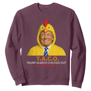 Funny Trump TACO Sarcasm Sweatshirt Trump Always Chickens Out Joke TS02 Maroon Print Your Wear