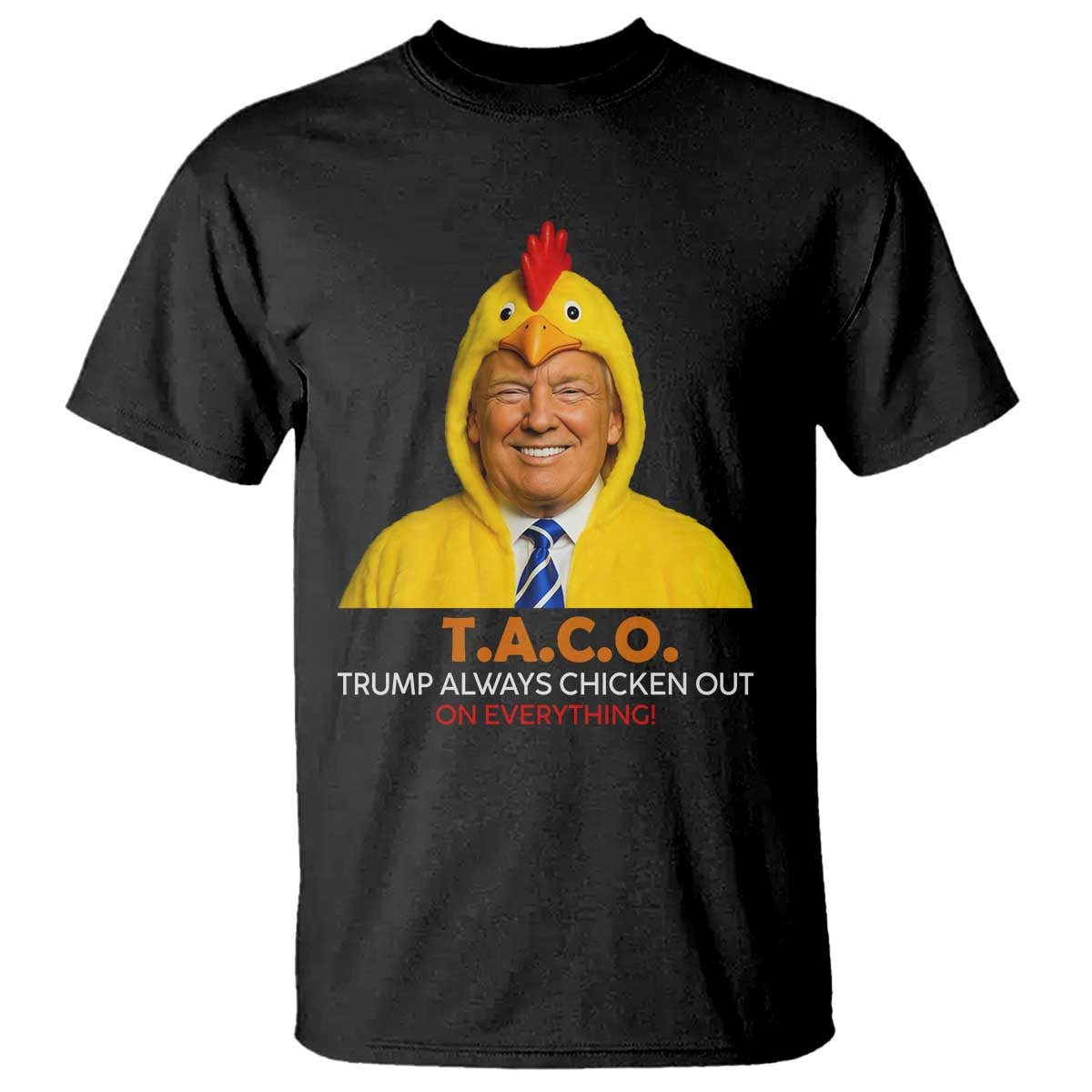 Funny Trump TACO Sarcasm T Shirt Trump Always Chickens Out Joke TS02 Black Print Your Wear