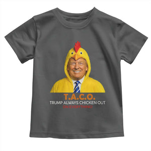 Funny Trump TACO Sarcasm Toddler T Shirt Trump Always Chickens Out Joke TS02 Dark Heather Print Your Wear