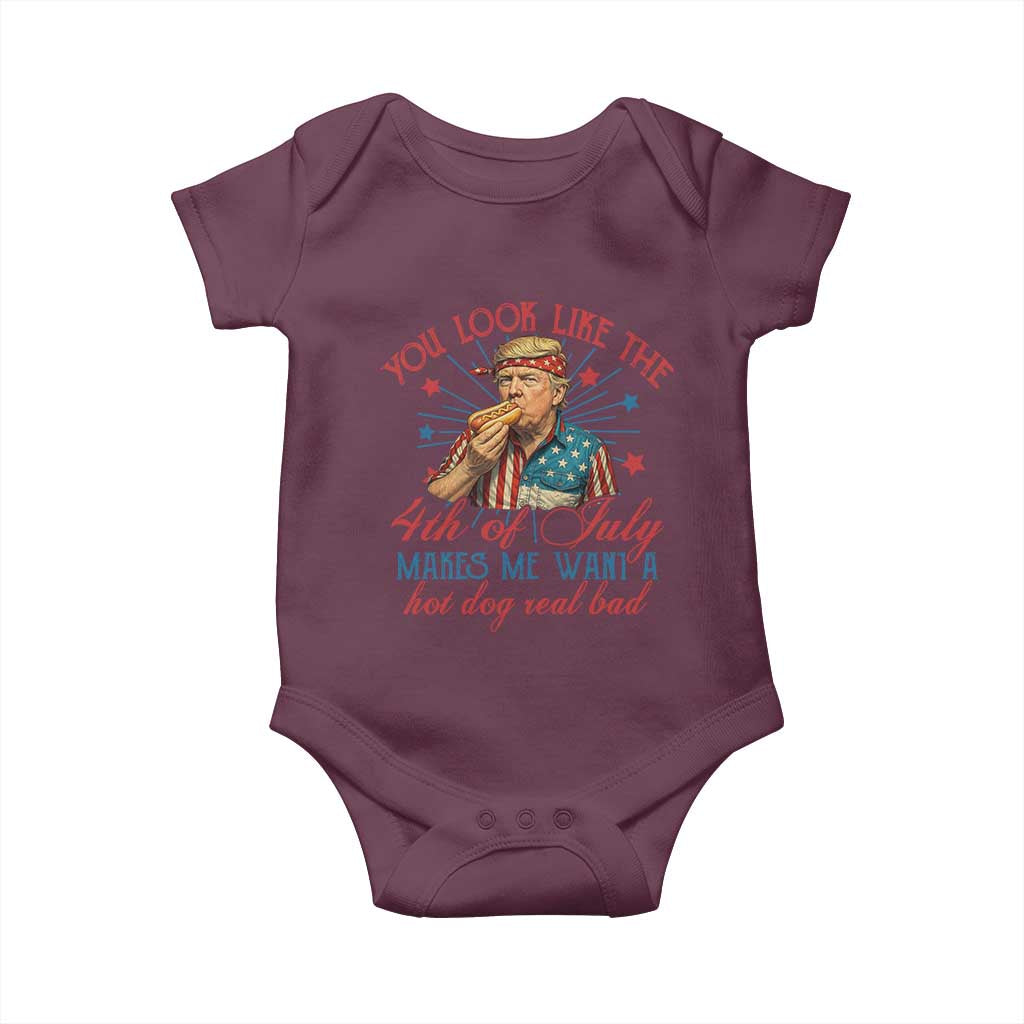 Funny Trump You Look Like The 4th Of July Makes Me Want A Hot Dog Real Bad Baby Onesie Trump Patriotic TS11 Maroon Print Your Wear