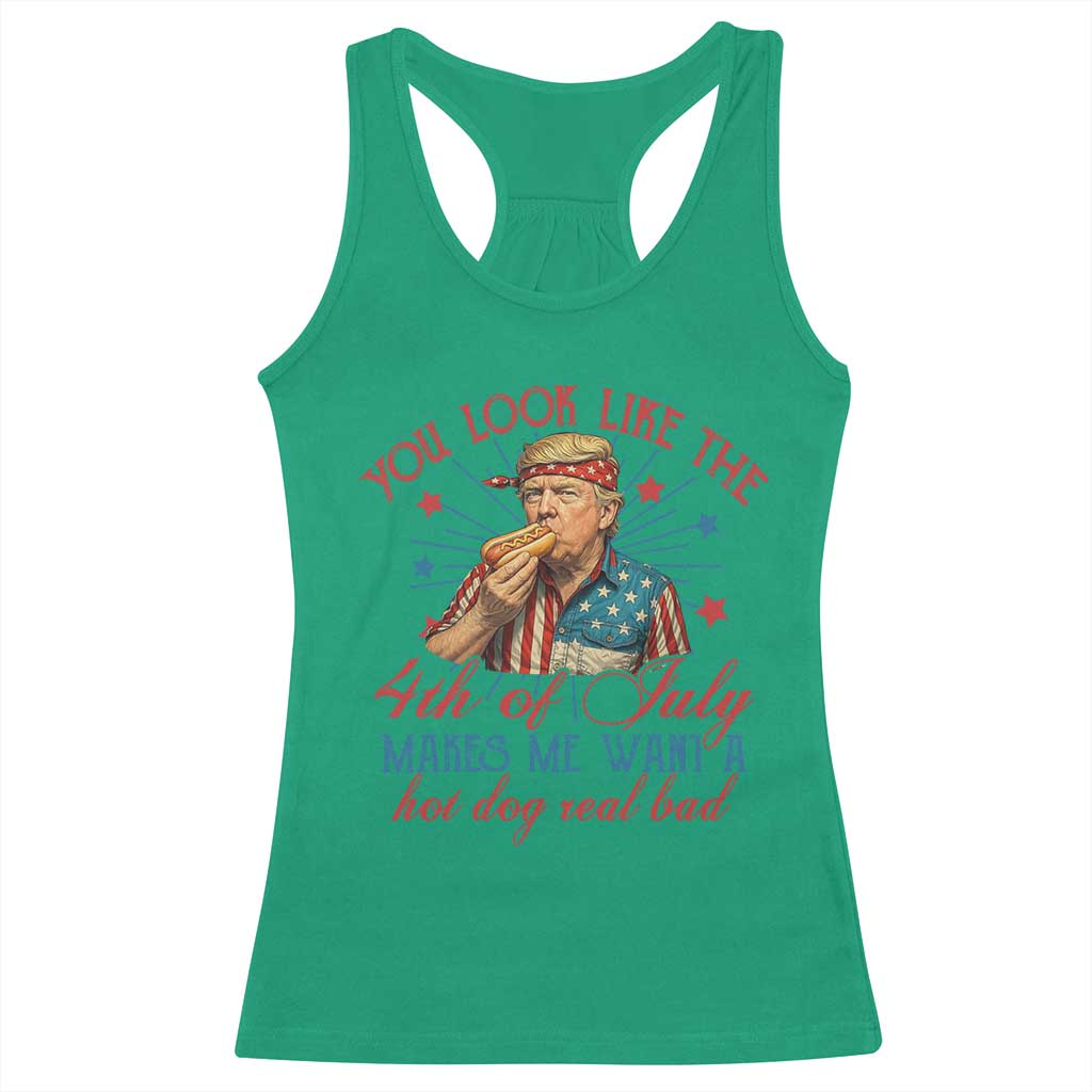 Funny Trump You Look Like The 4th Of July Makes Me Want A Hot Dog Real Bad Racerback Tank Top Trump Patriotic TS11 Irish Green Print Your Wear