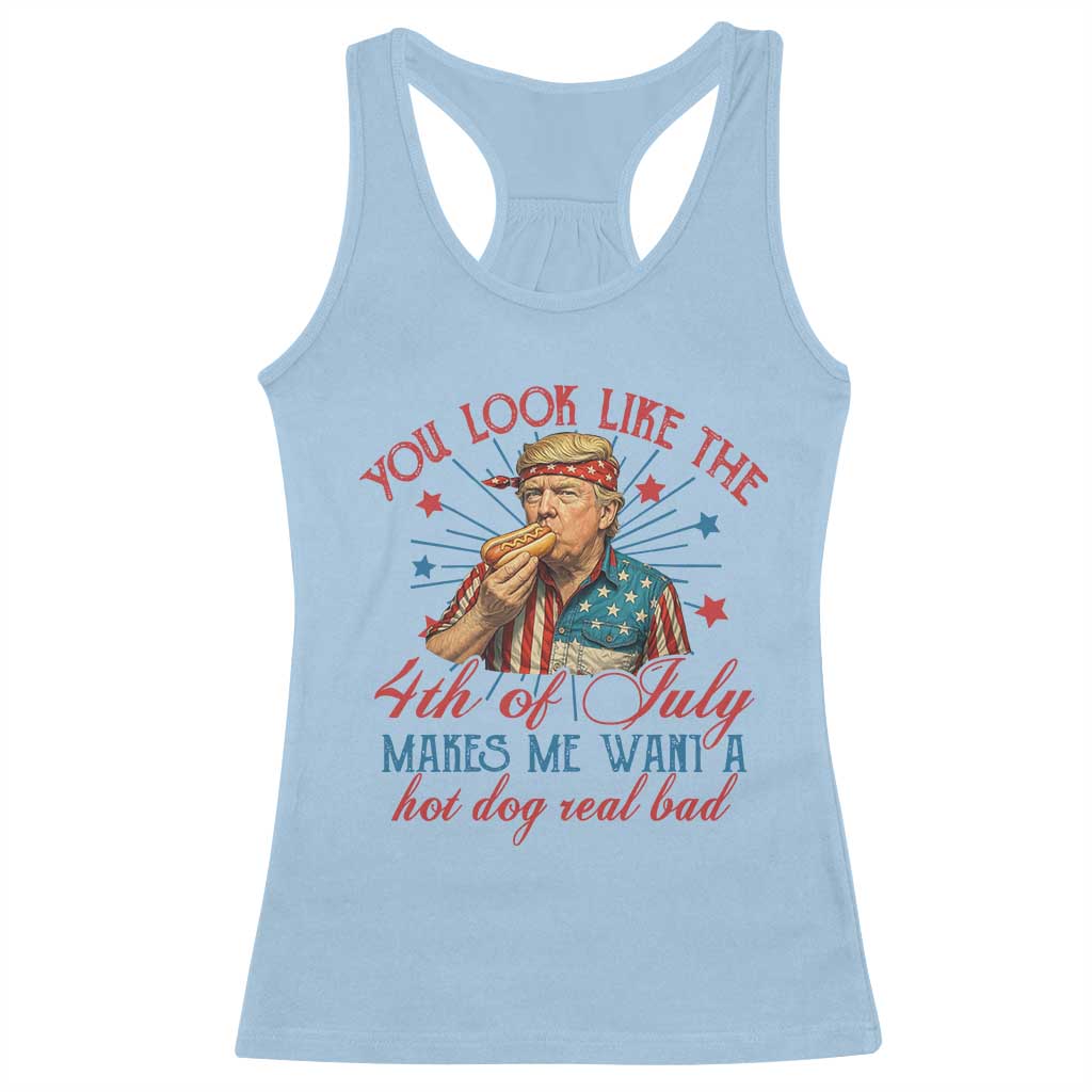 Funny Trump You Look Like The 4th Of July Makes Me Want A Hot Dog Real Bad Racerback Tank Top Trump Patriotic TS11 Light Blue Print Your Wear