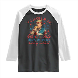 Funny Trump You Look Like The 4th Of July Makes Me Want A Hot Dog Real Bad Raglan Shirt Trump Patriotic TS11 Black White Print Your Wear