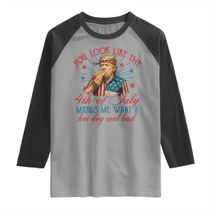Funny Trump You Look Like The 4th Of July Makes Me Want A Hot Dog Real Bad Raglan Shirt Trump Patriotic TS11 Sport Gray Black Print Your Wear