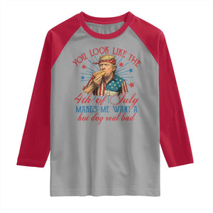Funny Trump You Look Like The 4th Of July Makes Me Want A Hot Dog Real Bad Raglan Shirt Trump Patriotic TS11 Sport Gray Red Print Your Wear