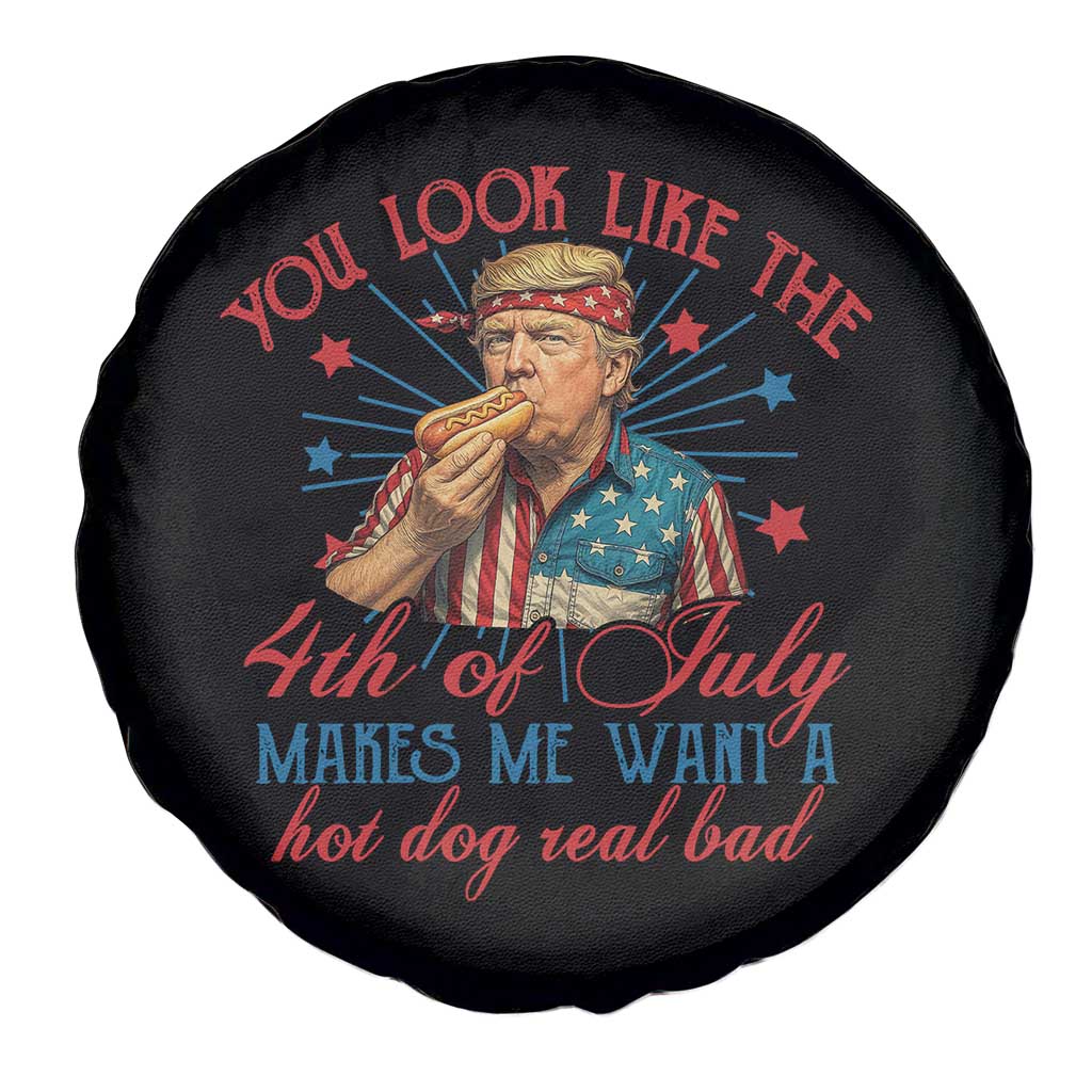 Funny Trump You Look Like The 4th Of July Makes Me Want A Hot Dog Real Bad Spare Tire Cover Trump Patriotic TS11 Print Your Wear