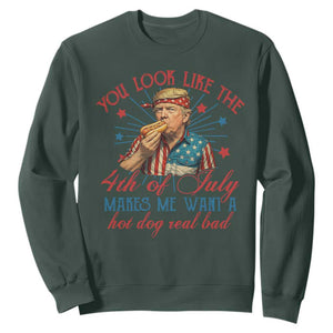 Funny Trump You Look Like The 4th Of July Makes Me Want A Hot Dog Real Bad Sweatshirt Trump Patriotic TS11 Dark Forest Green Print Your Wear