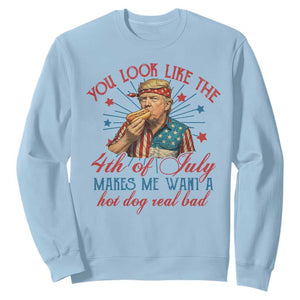 Funny Trump You Look Like The 4th Of July Makes Me Want A Hot Dog Real Bad Sweatshirt Trump Patriotic TS11 Light Blue Print Your Wear