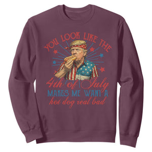 Funny Trump You Look Like The 4th Of July Makes Me Want A Hot Dog Real Bad Sweatshirt Trump Patriotic TS11 Maroon Print Your Wear