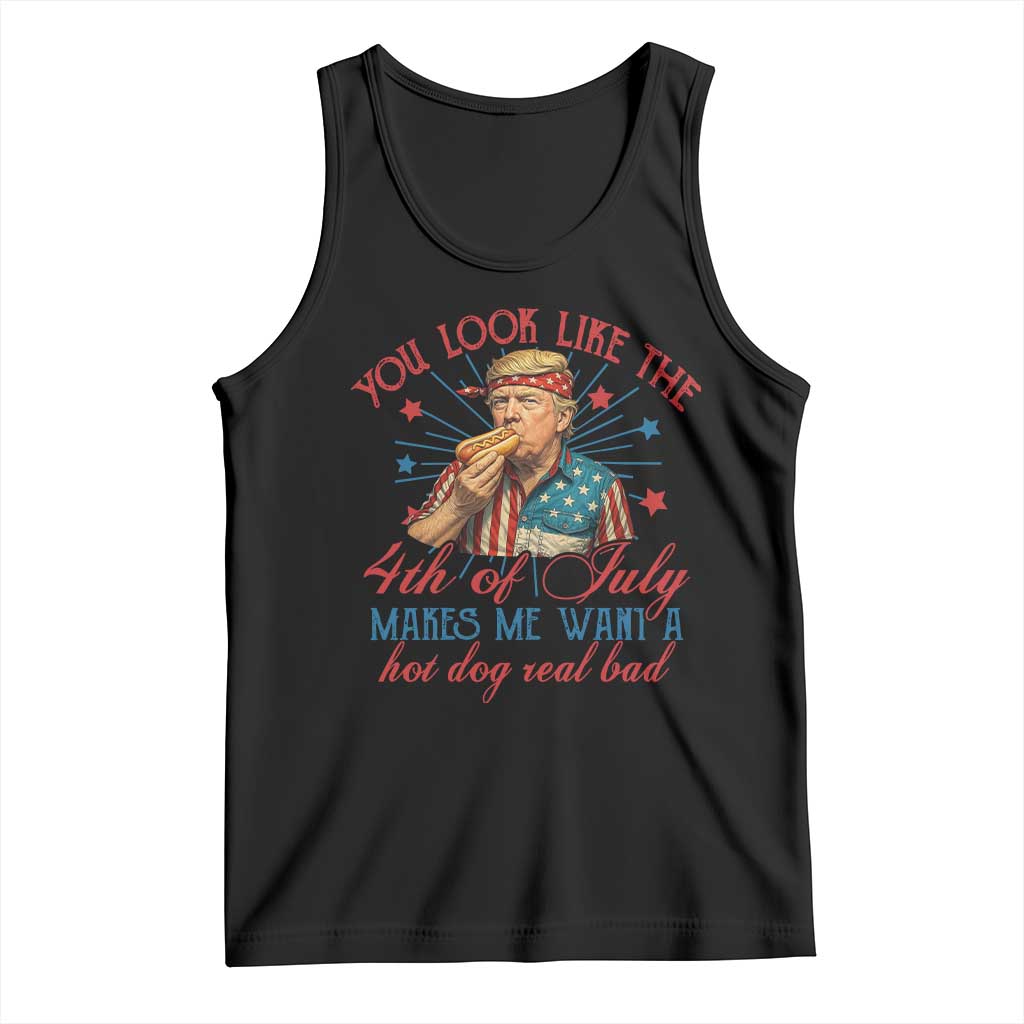 Funny Trump You Look Like The 4th Of July Makes Me Want A Hot Dog Real Bad Tank Top Trump Patriotic TS11 Black Print Your Wear