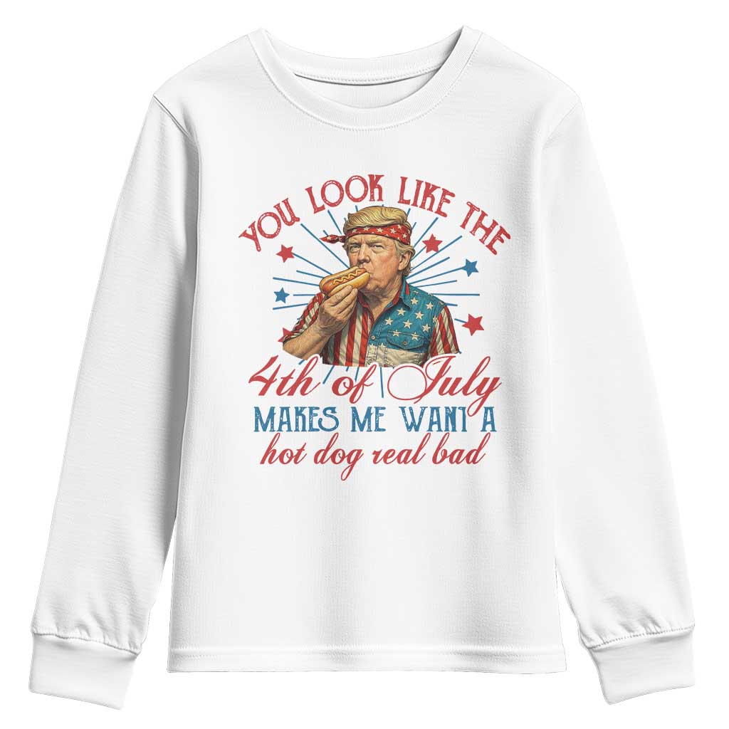 Funny Trump You Look Like The 4th Of July Makes Me Want A Hot Dog Real Bad Youth Sweatshirt Trump Patriotic TS11 White Print Your Wear