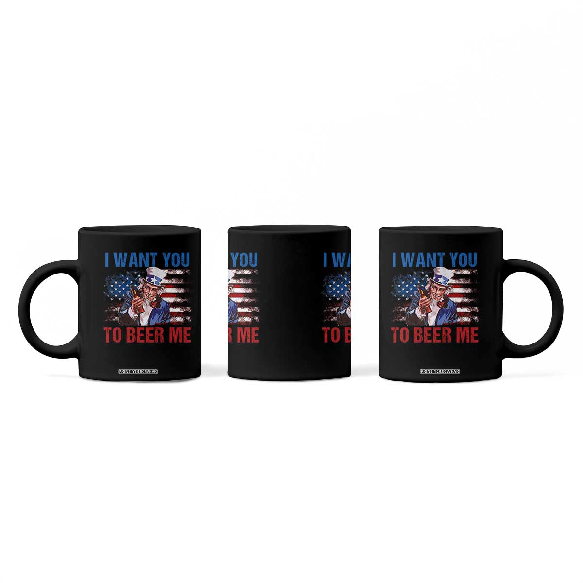 Funny Uncle Sam Coffee Mug I Want You To Beer Me American Flag TS11 Print Your Wear